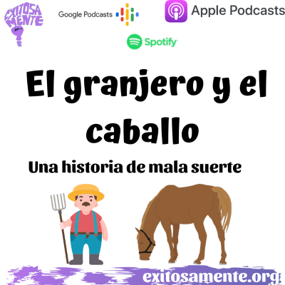 episode El granjero y el caballo... Una historia de Mala suerte? o Buena suerte? artwork