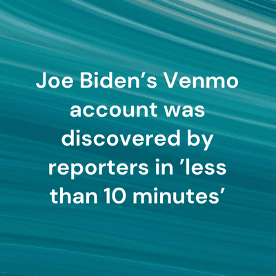 Joe Biden's Venmo account was discovered by reporters in 'less than 10 minutes'