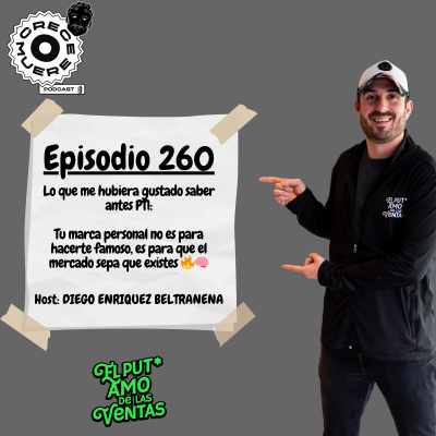 episode Episodio #260 - Serie LO QUE ME HUBIERA GUSTADO SABER ANTES - “Tu marca personal no es para hacerte famoso, es para que el mercado sepa que existes” 🔥🧠 artwork