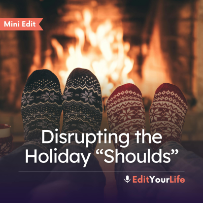 episode Mini Edit: Disrupting the Holiday “Shoulds” artwork