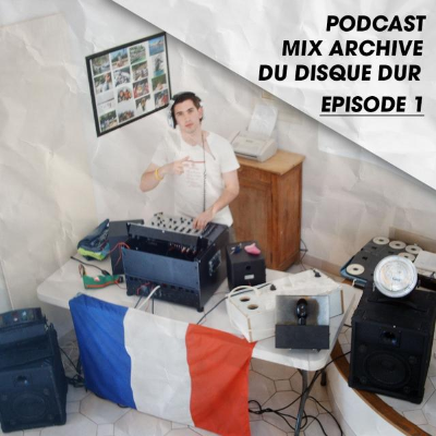 episode EPISODE 1_MIX ARCHIVE DU DISQUE DUR artwork
