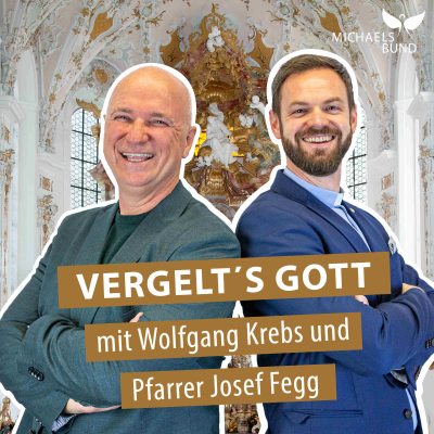 Vergelt's Gott - mit Kabarettist Wolfgang Krebs und Pfarrer Josef Fegg
