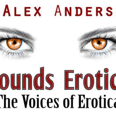 Sounds Erotic!: The Voices of Erotica