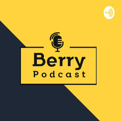 Berry Podcast