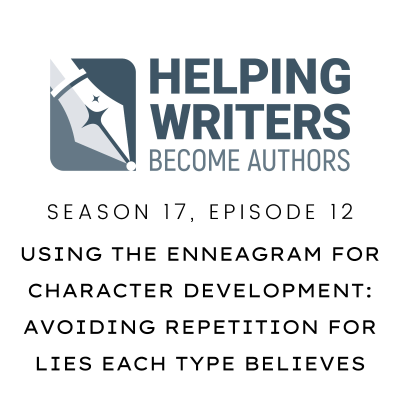 episode S17:E12: Using the Enneagram for Character Development: Avoiding Repetition for Lies Each Type Might Believe artwork
