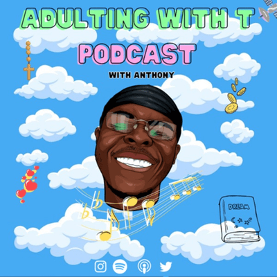 Adulting with T Podcast