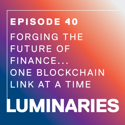 episode Forging the Future of Finance…One Blockchain Link at a Time artwork