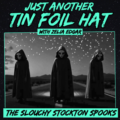 episode Just Another Tin Foil Hat | The Slouchy Stockton Spooks artwork