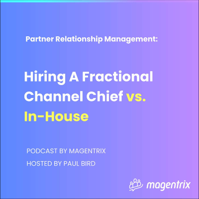 episode 34 - Hiring A Fractional Channel Chief vs. In-House - Kameron Olsen artwork