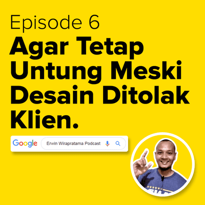 episode Eps 6. Agar Tetap Untung Meski Desain Ditolak Klien. artwork