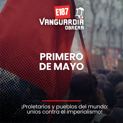episode 3x187 | Primero de Mayo contra el imperialismo artwork