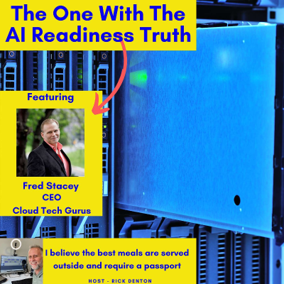 episode The One With The AI Readiness Truth - Fred Stacey CEO Cloud Tech Gurus E218 artwork