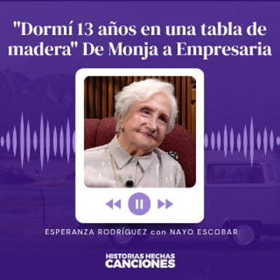 episode 513. "Dormí 13 años en una tabla de madera" De Monja a Empresaria - La historia de Esperanza Rodriguez artwork