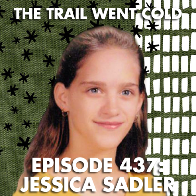 episode The Trail Went Cold - Episode 437 - Jessica Sadler artwork