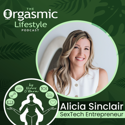 episode 121 The Business of Pleasure & Sex Tech with Alicia Sinclair artwork