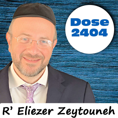 episode Daily Dose #2,404: Why Do You Want Mashiach? - R' Eliezer Zeytouneh artwork