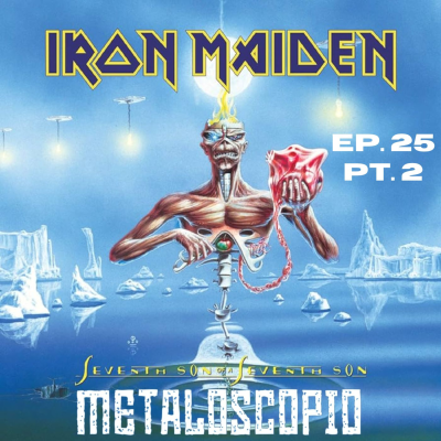 episode Pt. 2 Seventh Son of a Seventh Son (Análisis 1x1) - Iron Maiden | Ep. 25 artwork