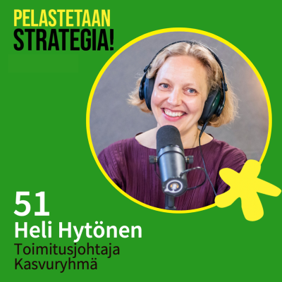 episode 51. Heli Hytönen, Strategiatyö uudistumisen ajurina artwork