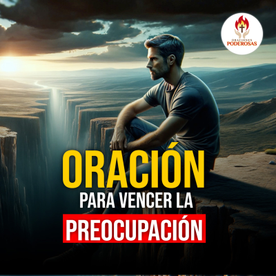 episode Oraciones Poderosas: Oración para vencer la preocupación #731 artwork
