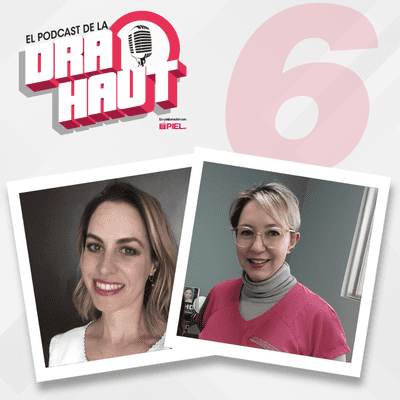 episode Podcast #6 Dra. Haut con María Demeneghi en Haut Klinik México artwork