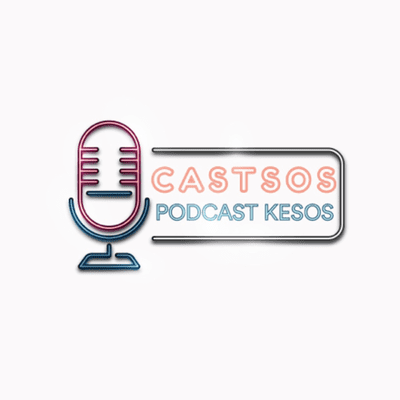 CASTSOS (Podcast Kesos)