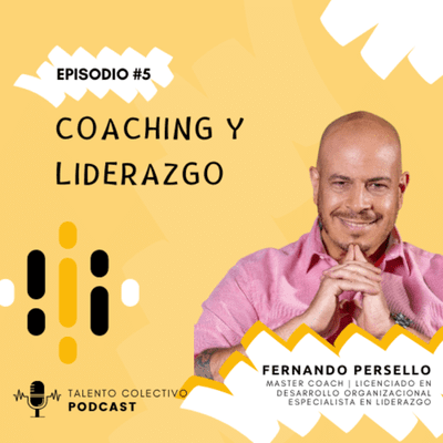 episode #005 | Coaching y Liderazgo | Fernando Persello artwork