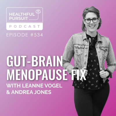 episode Gut-Brain Menopause Fix with Andrea Jones artwork