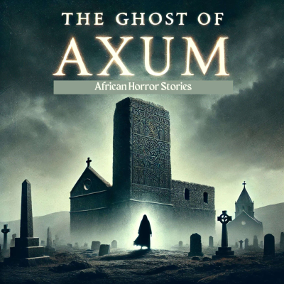 episode Ethiopian Story: The Ghost of Axum artwork