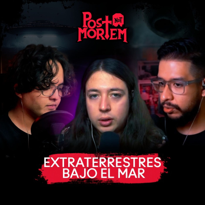 episode POSTMORTEM - Extraterrestres Bajo el Mar - Noviembre 2024 artwork