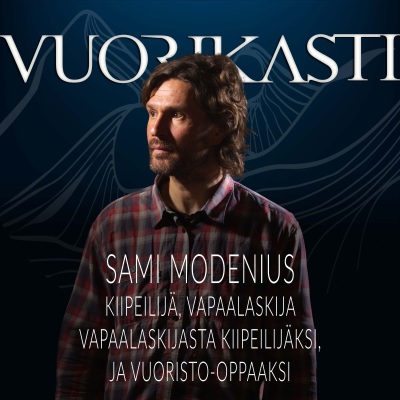 episode Sami Modenius - Vapaalaskijasta kiipeilijäksi, ja vuoristo-oppaaksi artwork