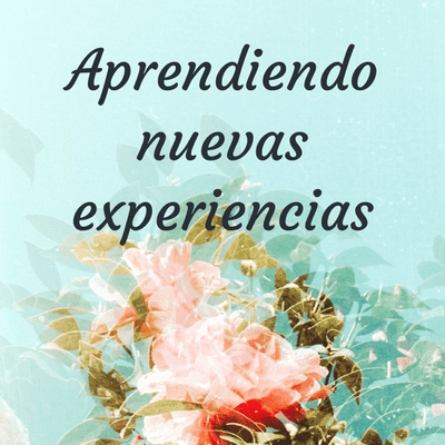 Aprendiendo nuevas experiencias