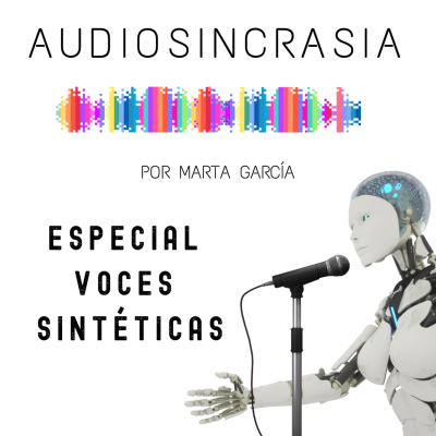 episode #08 VOCES SINTÉTICAS Mesa redonda con 4 profesionales para entender esta nueva realidad desde el punto de vista tecnológico, legal, ético y normativo artwork