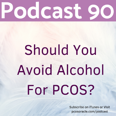 episode #90 Should You Avoid Alcohol For PCOS? What the research says artwork
