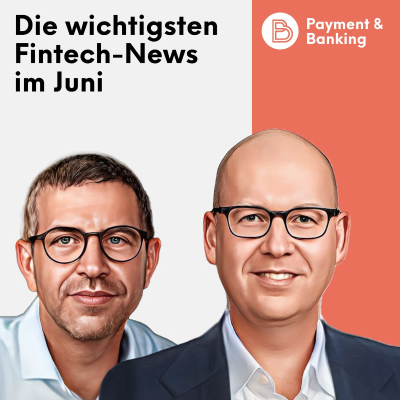 episode Die wichtigsten Fintech-News im Juni artwork