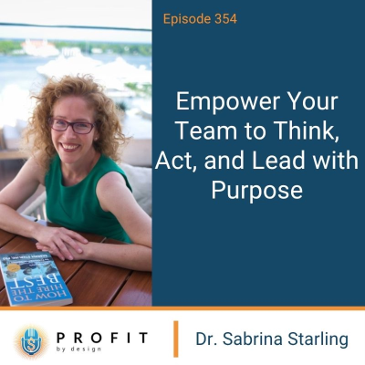 episode 354: Empower Your Team to Think, Act, and Lead with Purpose artwork