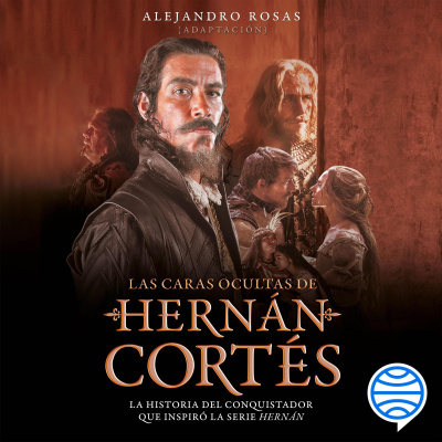 Cover image Las caras ocultas de Hernán Cortés