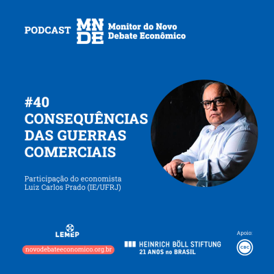 episode Podcast EP #40 │ Consequências das guerras comerciais | Luiz Carlos Prado artwork