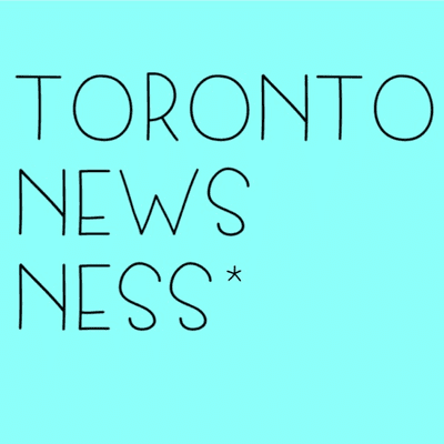 Toronto Newsness