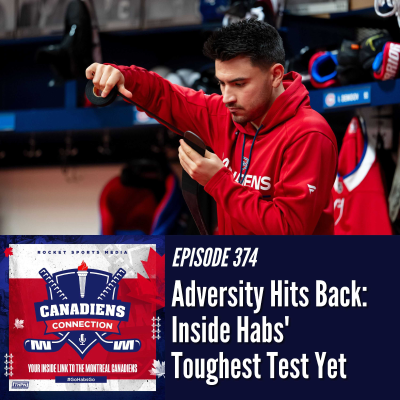 episode Adversity Hits Back: Inside the Habs’ Toughest Test Yet | Canadiens Connection ep 374 artwork