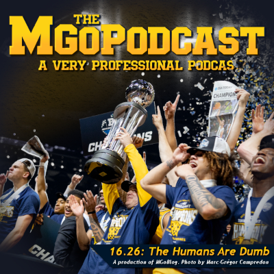 episode MGoPodcast 16.26: The Humans Are Dumb artwork