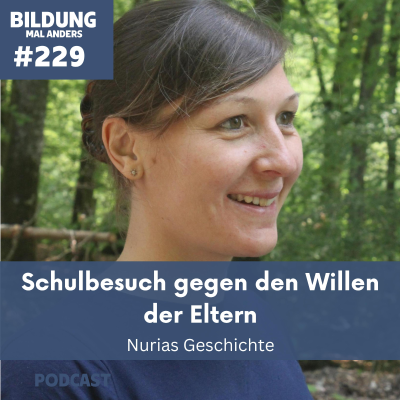episode 229 Schulbesuch gegen den Willen der Eltern - Nurias Geschichte artwork