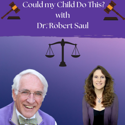 episode Could My Child Commit a Crime? Interview with Dr. Robert Saul artwork
