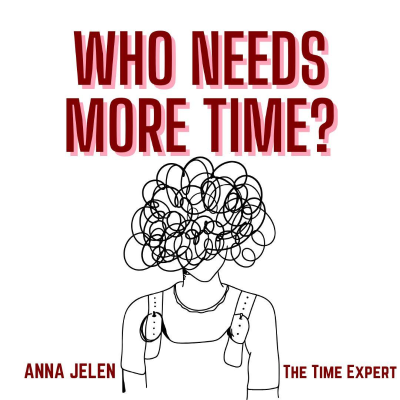 episode Who needs more time? artwork