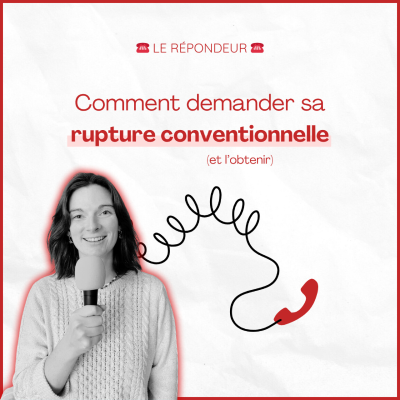 episode ☎️ Comment demander sa Rupture Conventionnelle (et l'obtenir) ? artwork