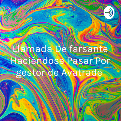 Llamada De farsante Haciéndose Pasar Por gestor de Avatrade