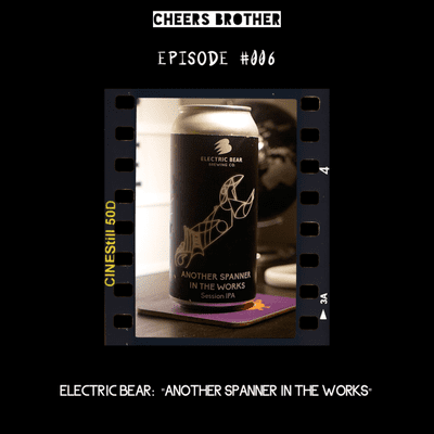 episode EPISODE 006: Electric Bear - "Another Spanner in the Works" artwork
