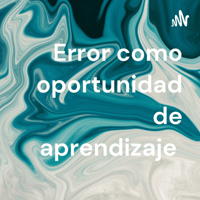 Error como oportunidad de aprendizaje