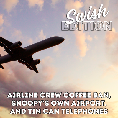 episode Airline Crew Coffee Ban, Snoopy’s Own Airport, and Tin Can Telephones artwork