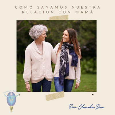 episode 35. Como sanamos nuestra relación con Mamá artwork