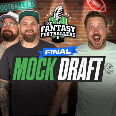 episode FINAL MOCK DRAFT! - Fantasy Football Podcast for 8/29 artwork